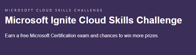 Free Microsoft Certification Exam : Microsoft Ignite Cloud Skills Challenge 2020