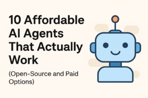 10 Affordable Open-Source AI Agents That Actually Deliver